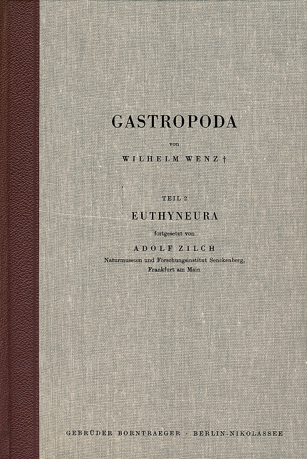 Cover image of: Wilhelm Wenz - Gastropoda. Teil II Euthyneura. Fortgesetzt von Adolf Zilch. Nachdruck 1960