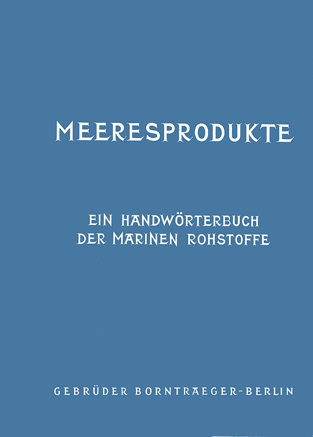 Cover image of: Ferdinand Pax - Meeresprodukte Ein Handwörterbuch der Marinen Rohstoffe