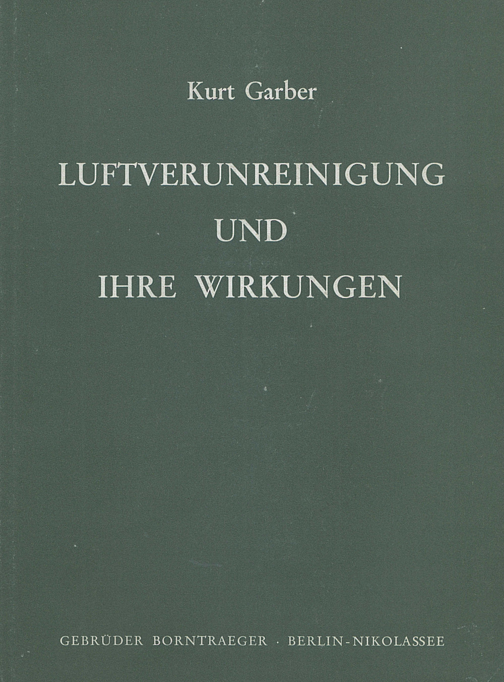 Cover image of: Kurt Garber - Luftverunreinigung und ihre Wirkungen 