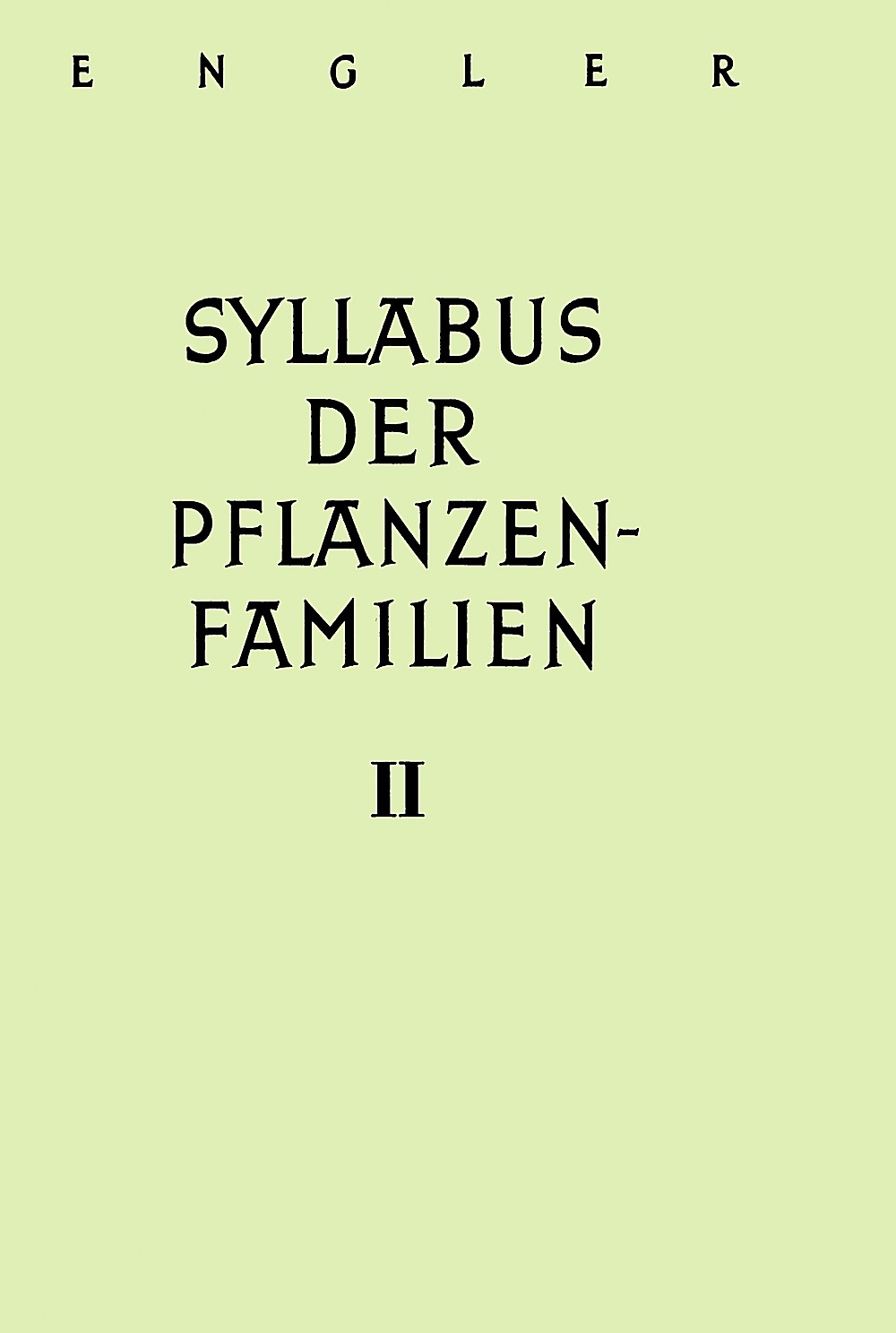 Umschlagbild des Buches: Adolf Engler - A. Engler's Syllabus der Pflanzenfamilien mit besonderer 
Berücksichtigung der Nutzpflanzen nebst einer Übersicht 
über die Florenreiche und Florengebiete der Erde. II. Band
 Angiospermen - Übersicht über die Florengebiete der 
Erde. 1964, unveränd. Nachdr. 1976