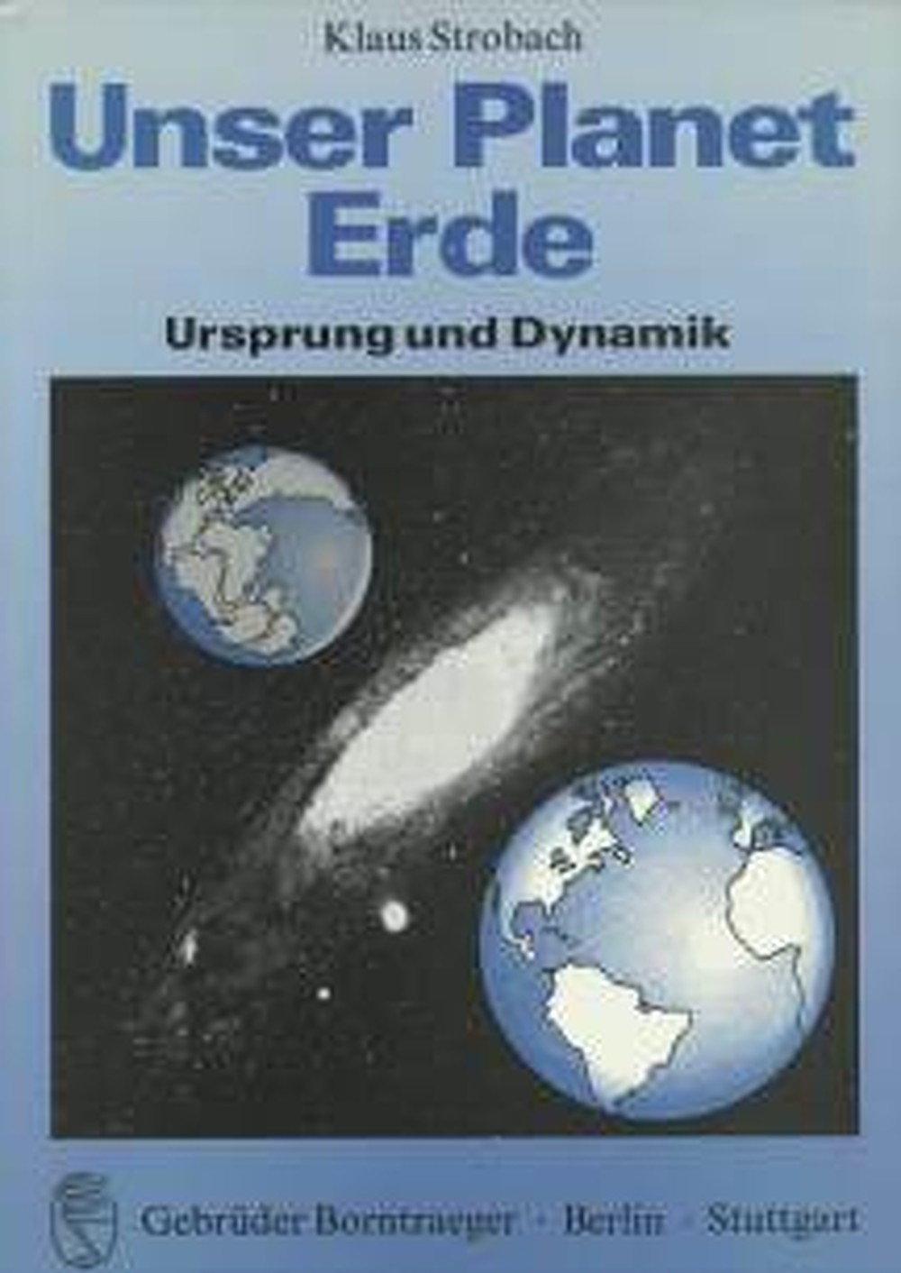 Image de couverture de: Klaus Strobach - Unser Planet Erde Ursprung und Dynamik