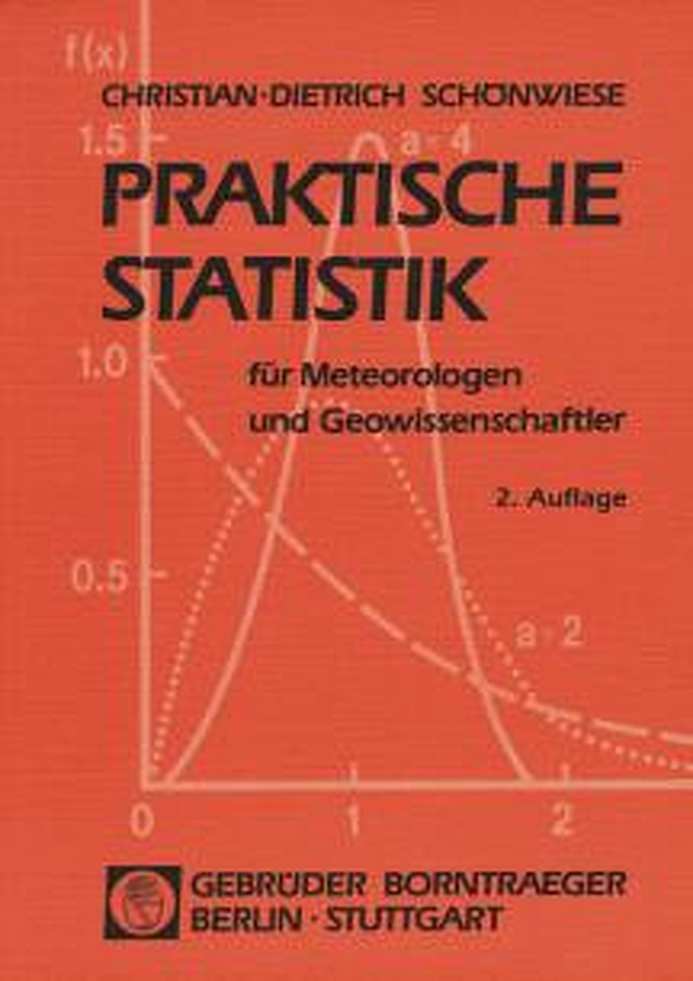 Cover image of: Christian-Dietrich Schönwiese - Praktische Statistik für Meteorologen und Geowissenschaftler 