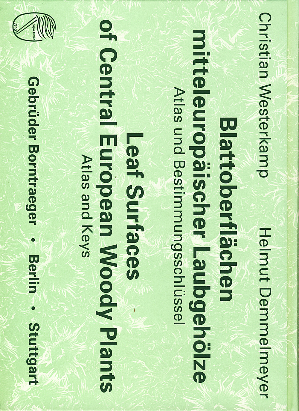 Cover image of: Christian Westerkamp; Helmut Demmelmeyer - Blattoberflächen mitteleuropäischer Laubgehölze: Atlas und Bestimmungsschlüssel = Leaf Surfaces of Central 
European Woody Plants: Atlas and Keys