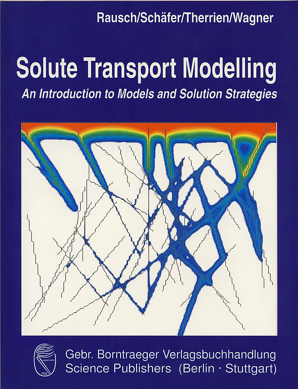 Cover image of: Randolf Rausch; Wolfgang Schäfer; René Therrien; Christian Wagner - Solute Transport Modelling An Introduction to Models and Solution Strategies
