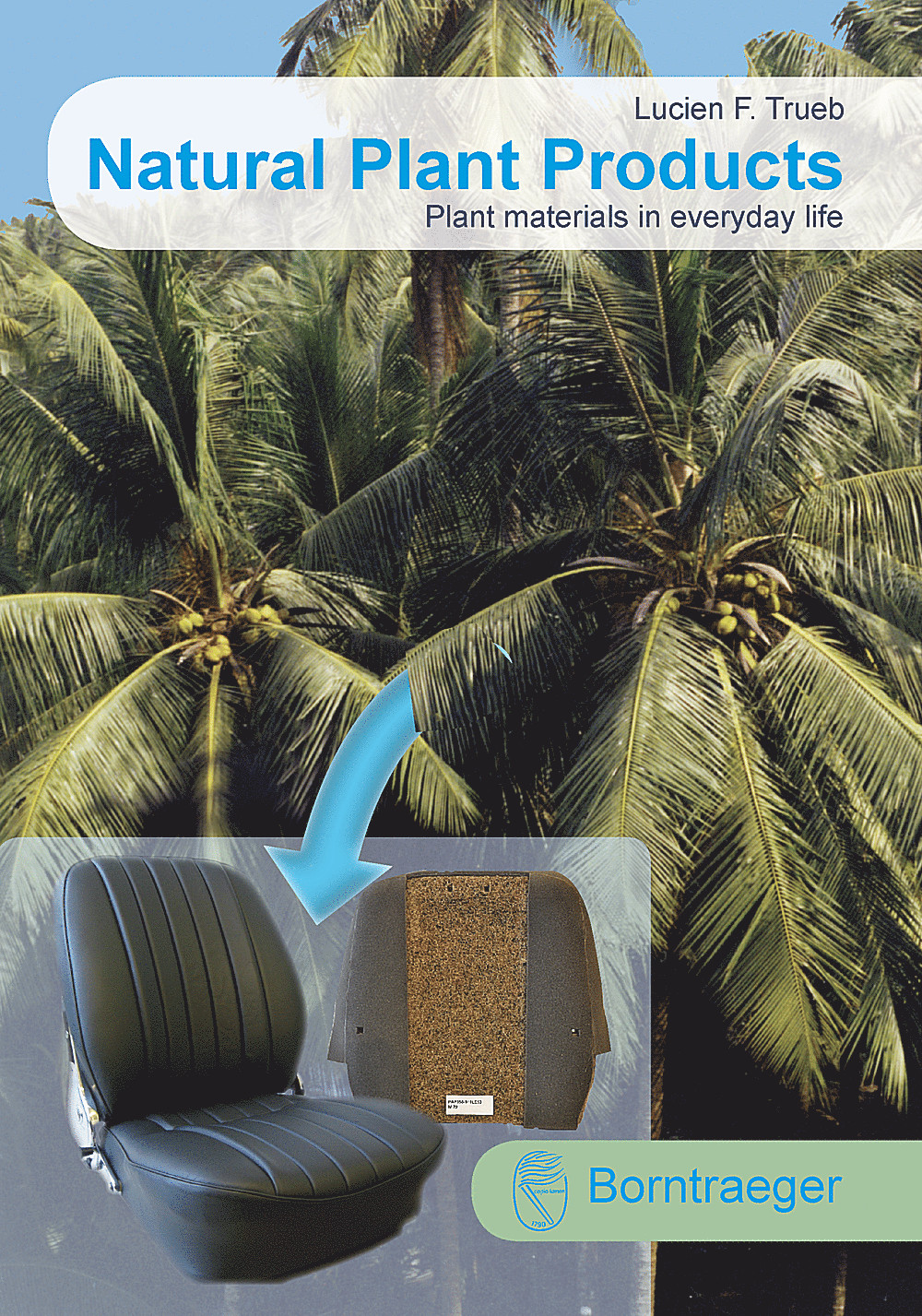 Cover image of: Lucien F. Trueb - Natural Plant Products Plant materials in everyday life