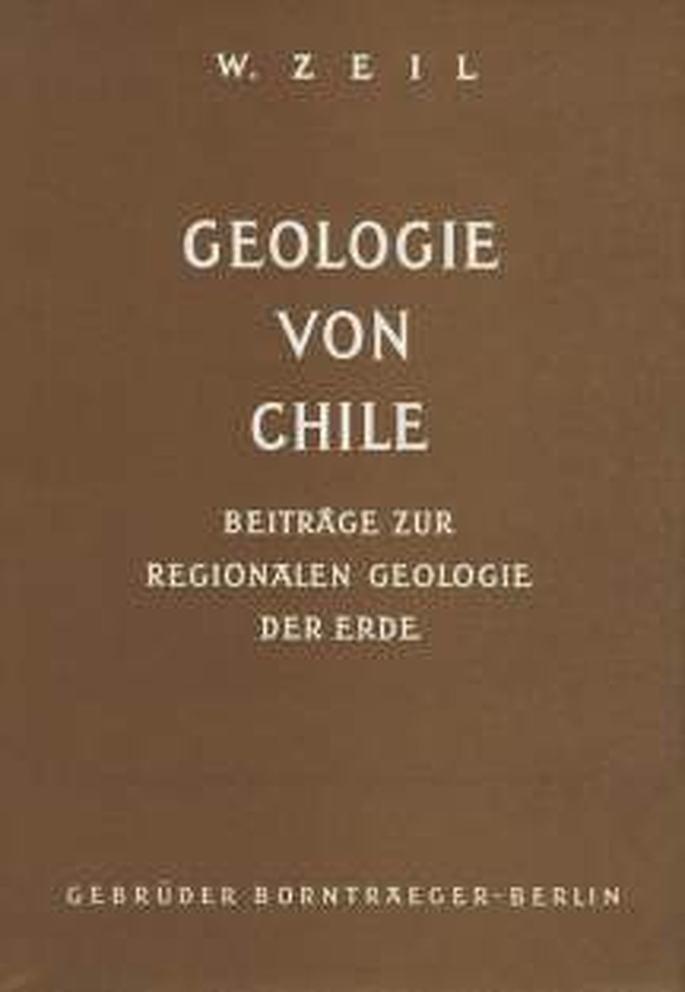 Image de couverture de: Werner Zeil - Geologie von Chile 