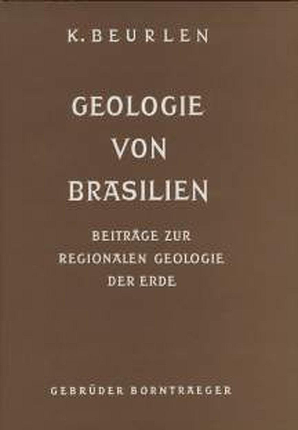 Cover image of: Karl Beurlen - Geologie von Brasilien 