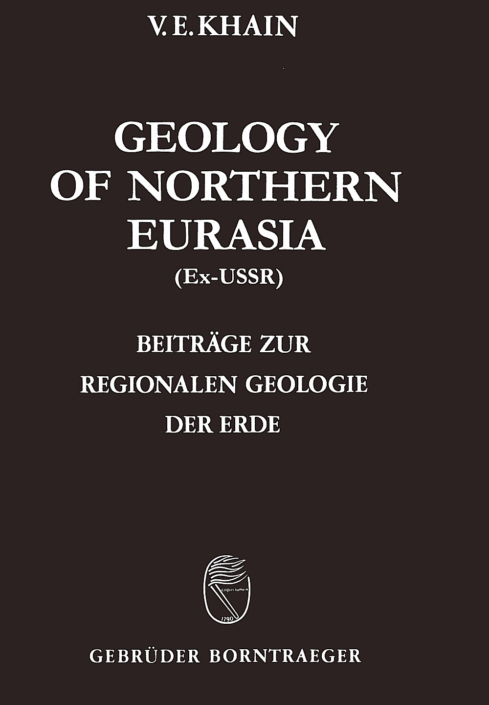 Image de couverture de: Victor E. Khain - Geology of the Northern Eurasia (Ex-USSR) Geology of the USSR part 2: Phanerozoic fold belts and young platforms