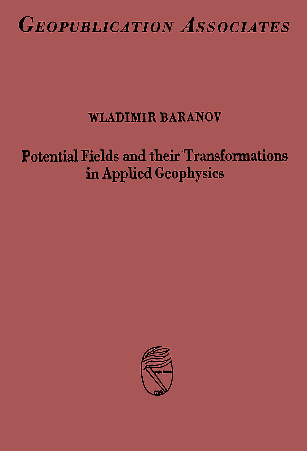 Umschlagbild des Buches: Wladimir Baranov - Potential fields and their transformations in applied geophysics 