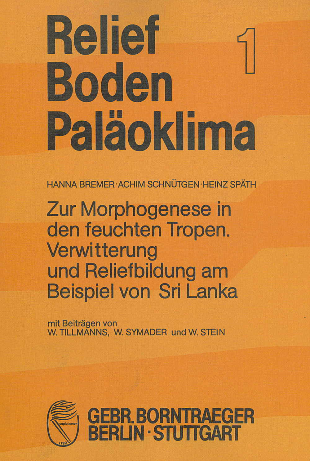 Cover image of: Hanna Bremer; Achim Schnütgen; Heinz Späth - Zur Morphogenese in den feuchten Tropen Verwitterung und Reliefbildung am Beispiel von Sri Lanka