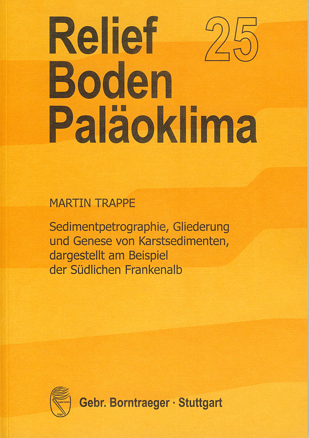 Image de couverture de: Martin Trappe - Sedimentpetrographie, Gliederung und Genese von Karstsedimenten, dargestellt am Beispiel der Südlichen Frankenalb 