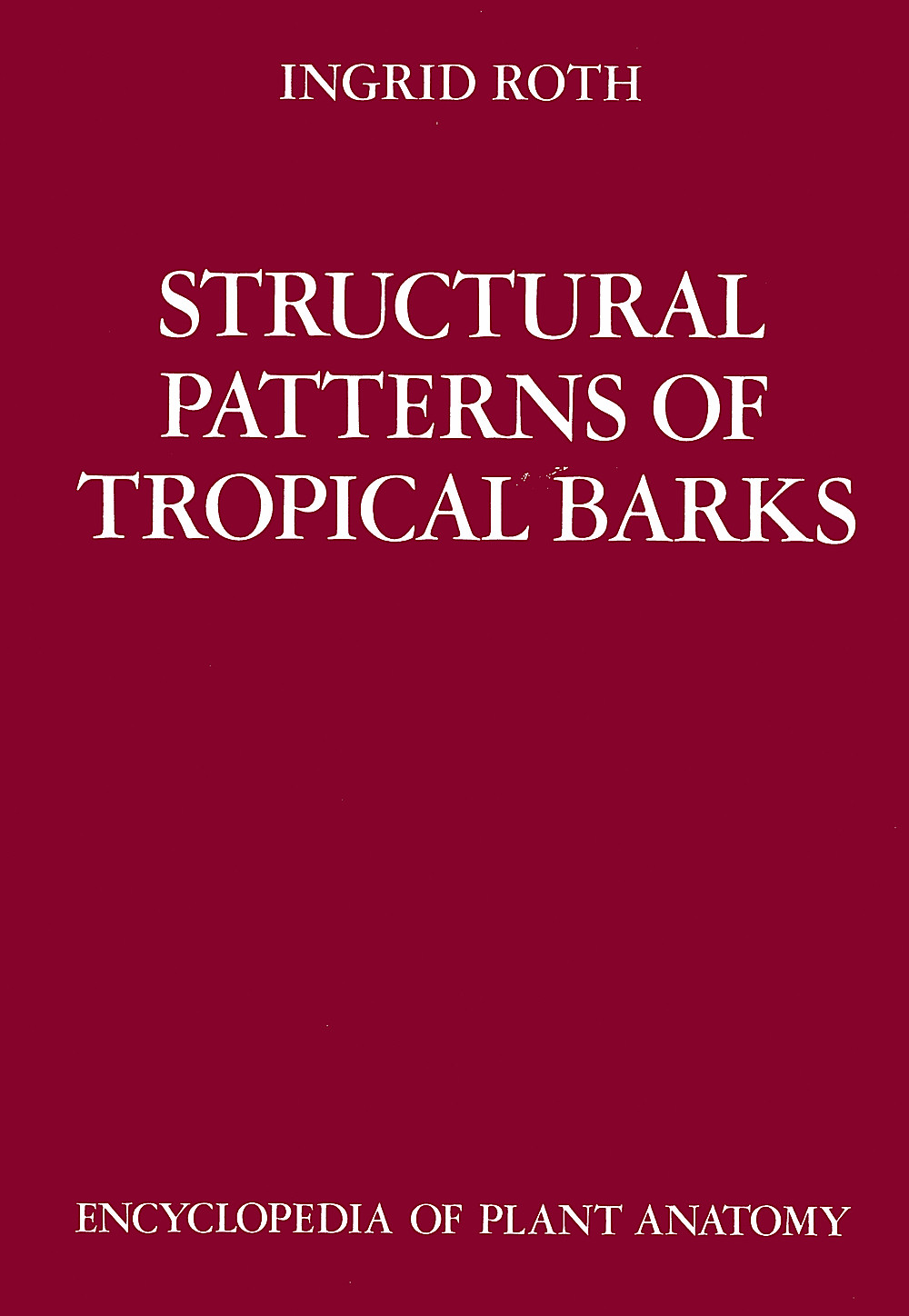 Cover image of: Ingrid Roth - Structural patterns of tropical barks 