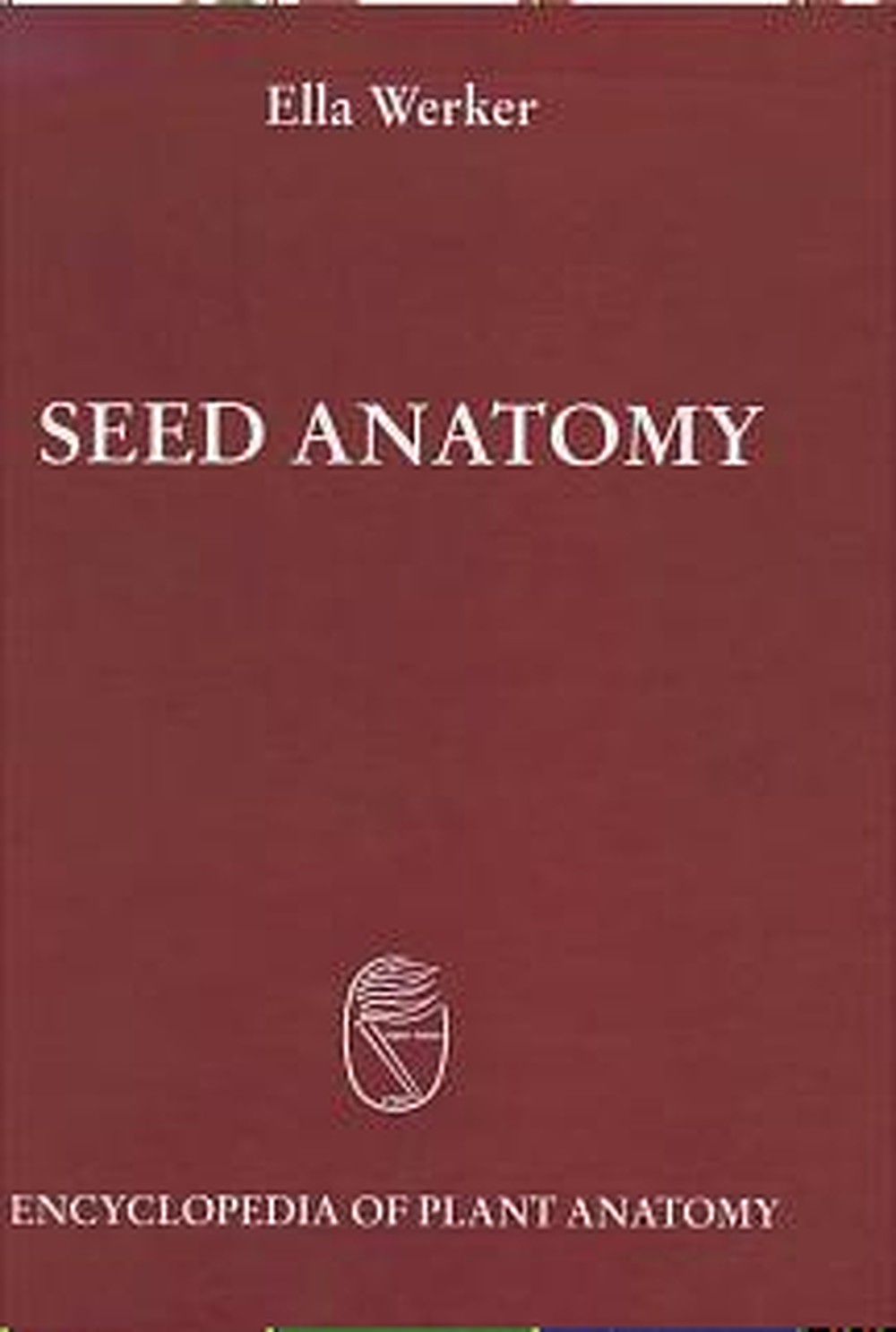 Cover image of: Ella Werker - Seed Anatomy 