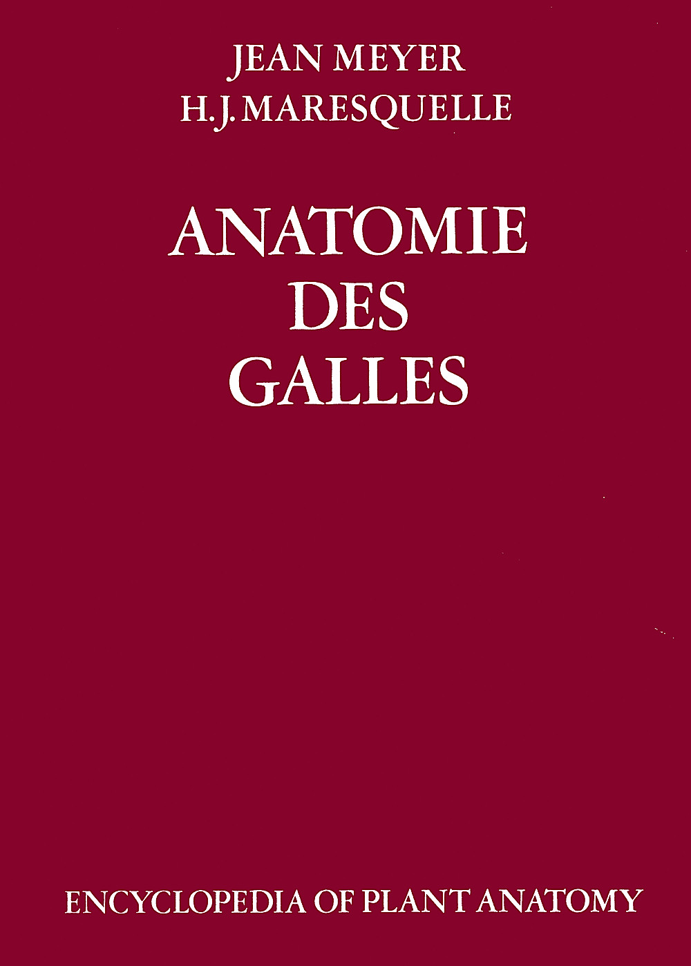 Image de couverture de: Jean Meyer; H. J. Maresquelle - Anatomie des galles 