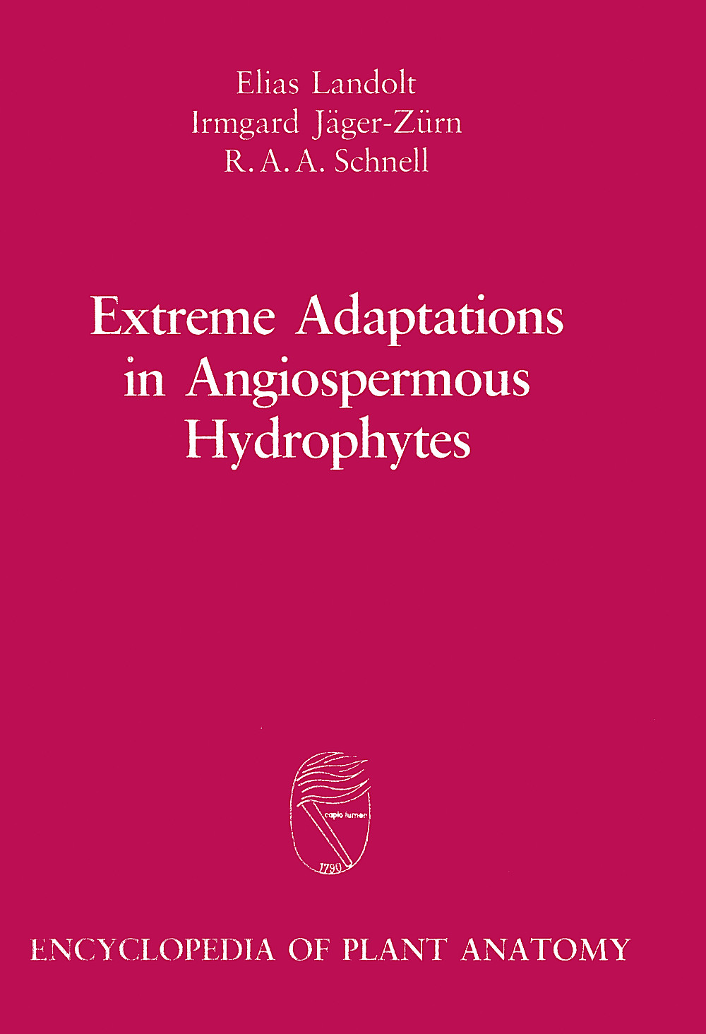 Image de couverture de: Elias Landolt; Irmgard Jäger-Zürn; R. A. Schnell - Extreme Adaptations in Angiospermous Hydrophytes 