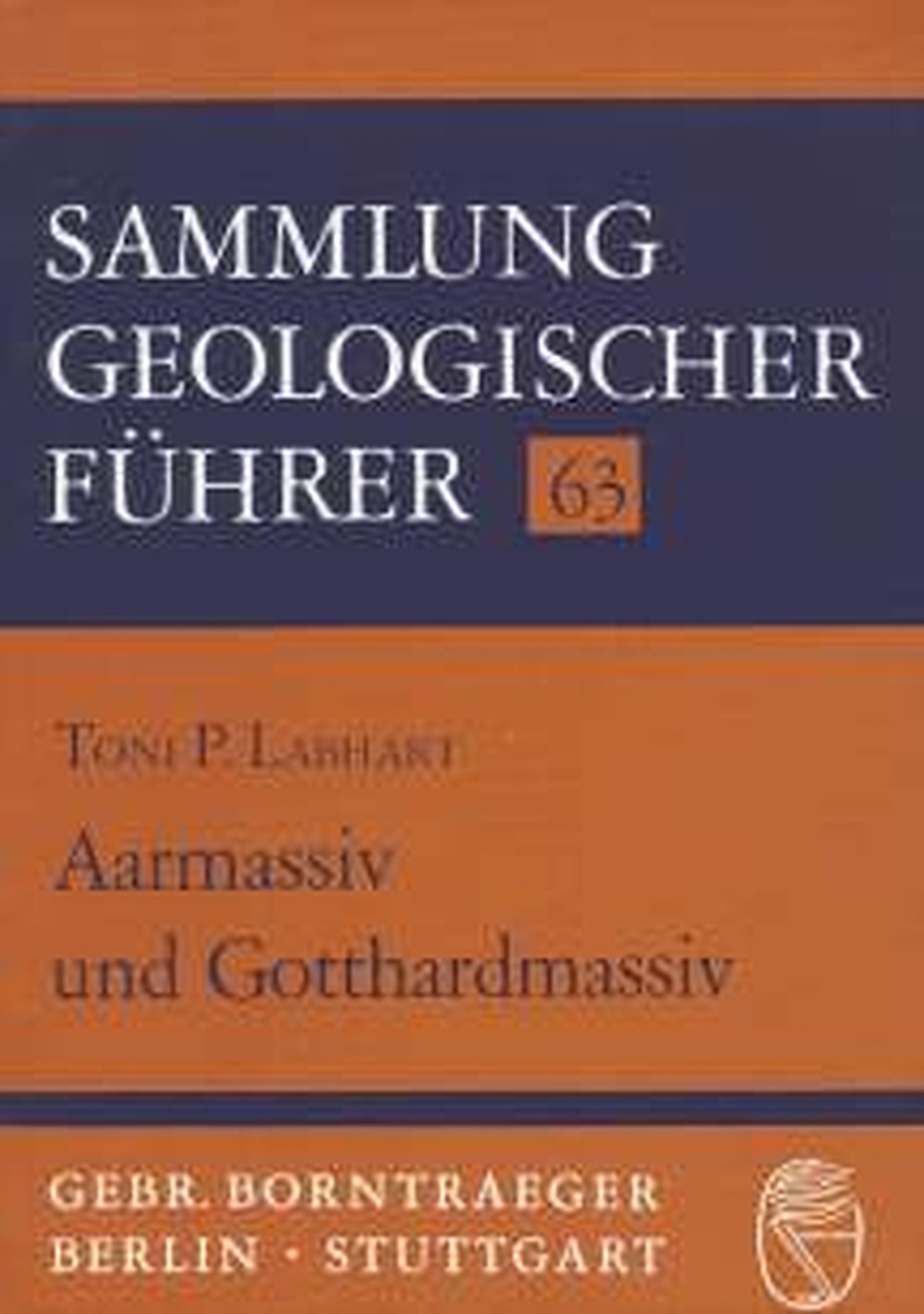 Umschlagbild des Buches: Toni P. Labhart - Aarmassiv und Gotthardmassiv 