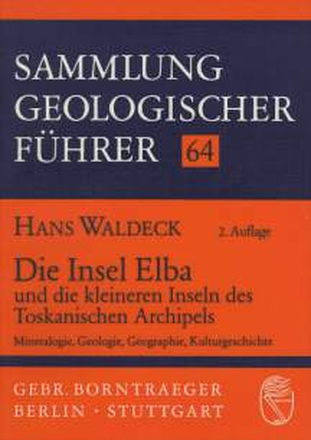 Umschlagbild des Buches: Hans Waldeck - Die Insel Elba und die kleineren Inseln des Toskanischen Archipels Mineralogie, Geologie, Geographie, Kulturgeschichte. 2., 
verb. u. erw. Aufl.
