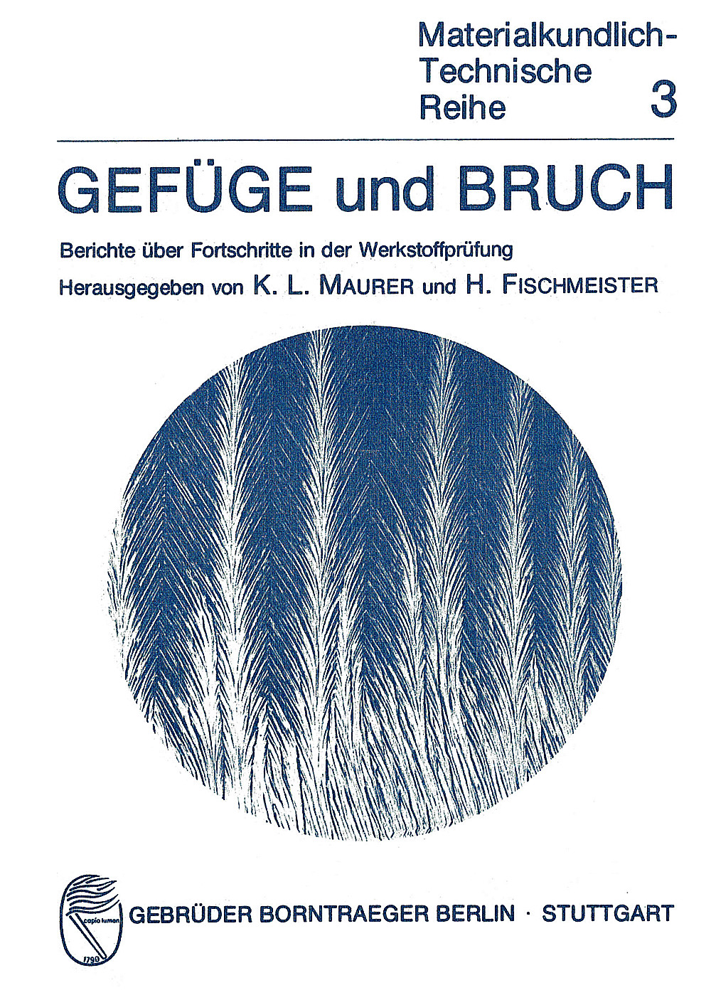 Cover image of:  - Gefüge und Bruch Berichte über Fortschritte in der Werkstoffprüfung. Internat. Werkstoffprüftagung am 25. u. 26.11.1976 in Leoben.