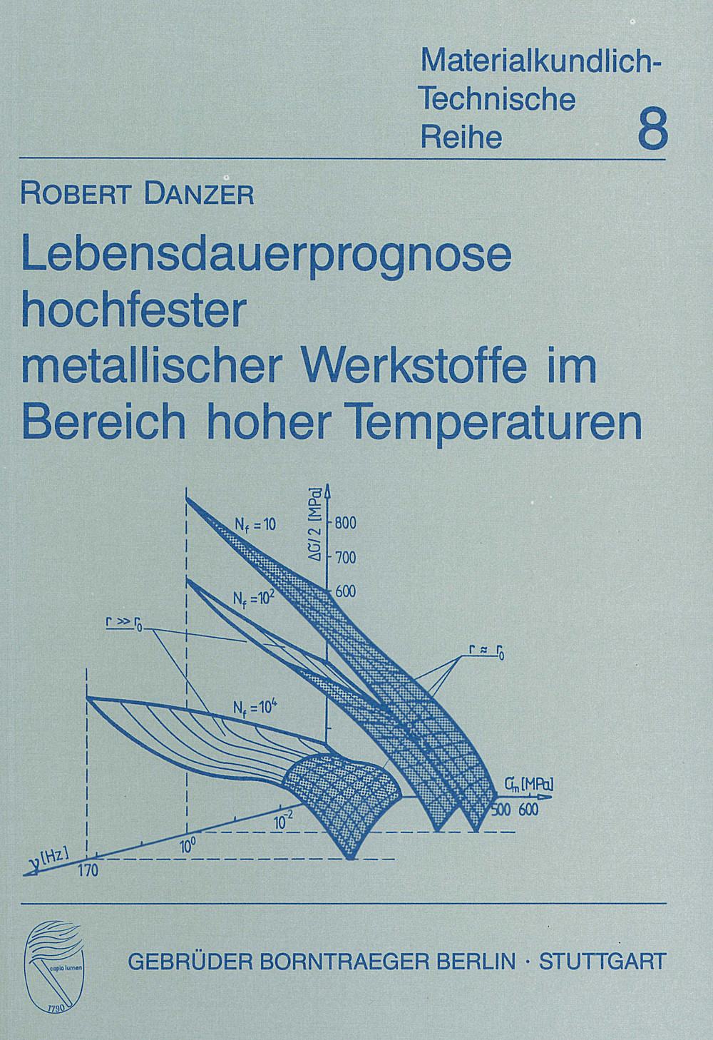 Umschlagbild des Buches: Robert Danzer - Lebensdauerprognose hochfester metallischer Werkstoffe im Bereich hoher Temperaturen 