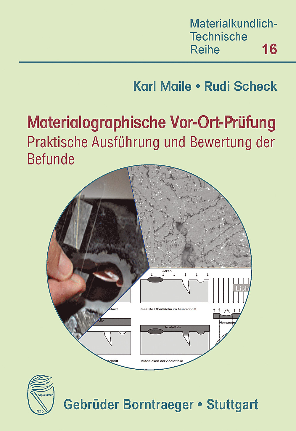 Cover image of: Karl Maile; Rudi Scheck - Materialographische Vor-Ort-Prüfung von Bauteilen Praktische Ausführung und Bewertung
 der Befunde