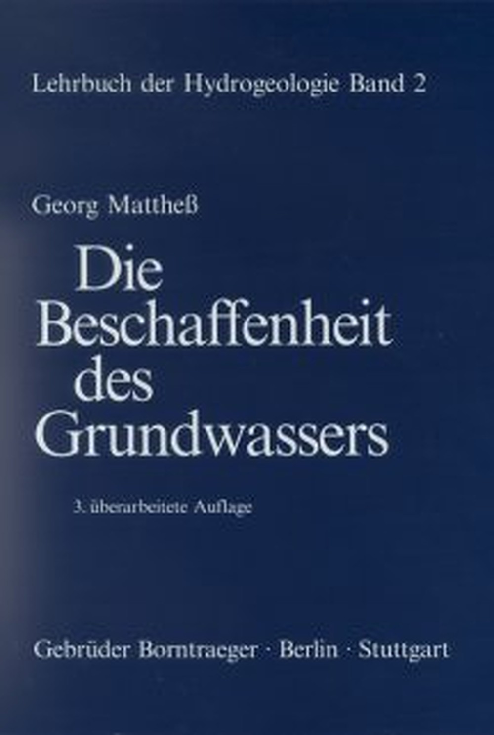 Umschlagbild des Buches: Georg Mattheß - Die Beschaffenheit des Grundwassers 3. überarbeitete Auflage