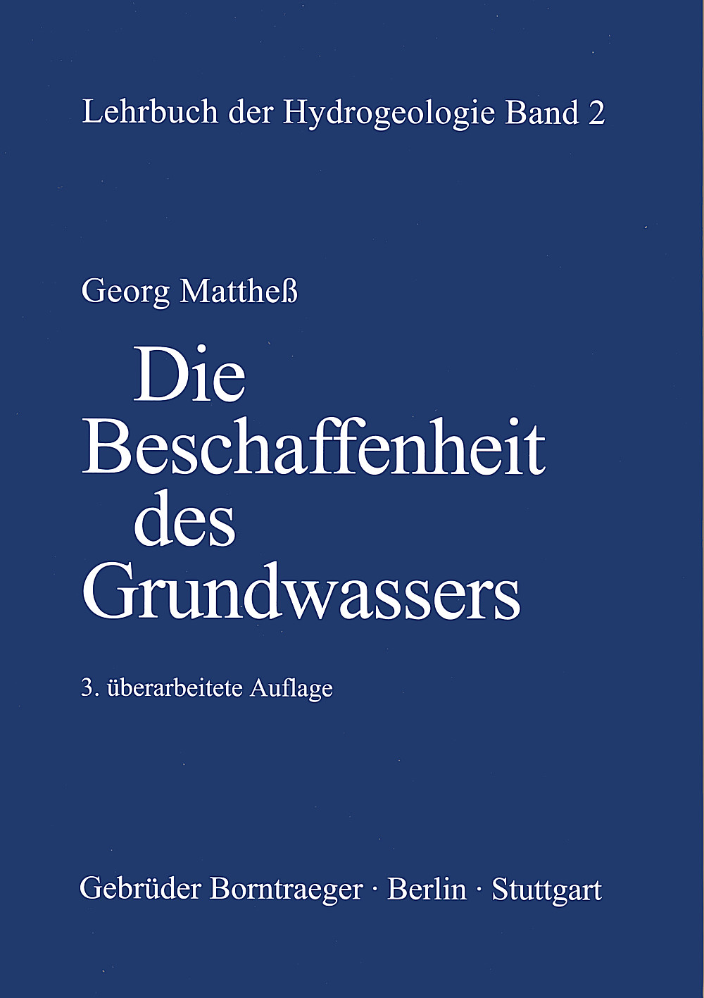 Image de couverture de: Georg Mattheß - Die Beschaffenheit des Grundwassers 3. überarbeitete Auflage