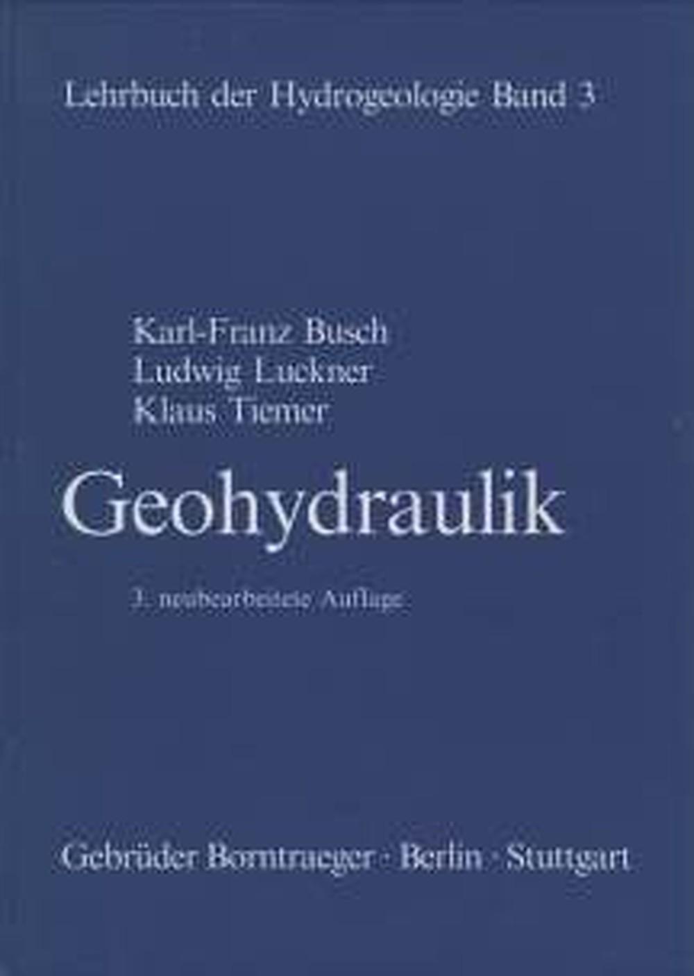 Umschlagbild des Buches: Karl-Franz Busch; Ludwig Luckner; Klaus Tiemer - Geohydraulik 