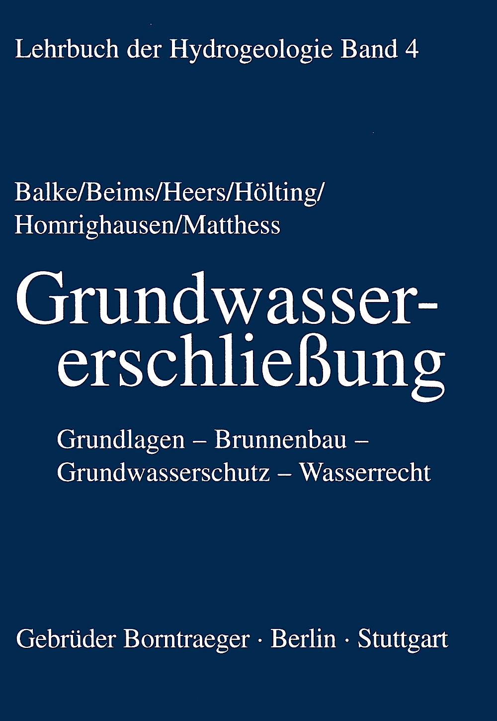Umschlagbild des Buches:  - Grundwassererschließung Grundlagen, Brunnenbau, Grundwasserschutz, Wasserrecht