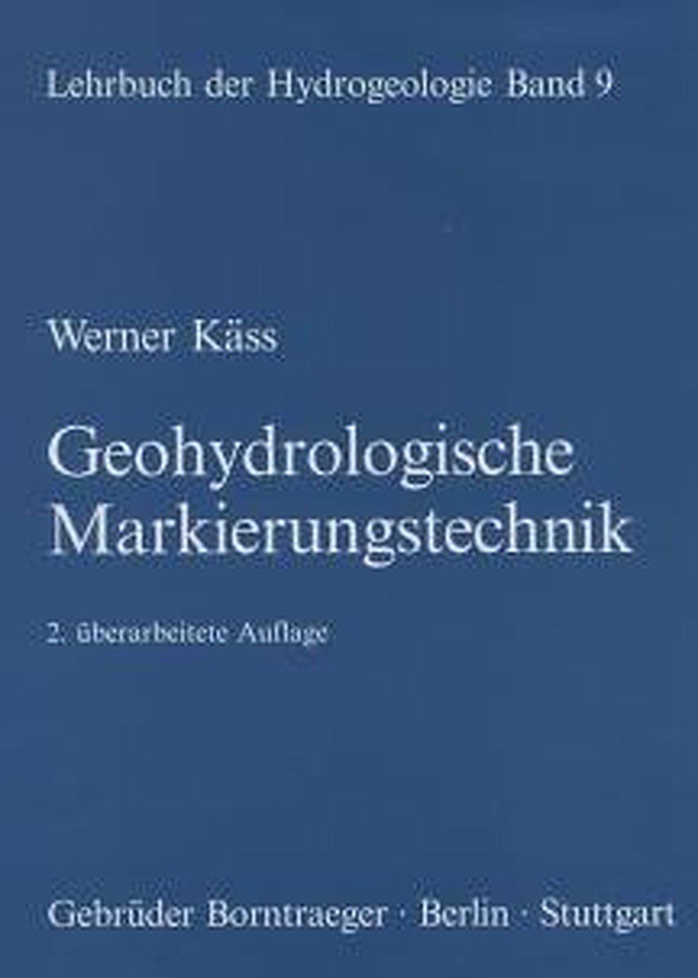 Cover image of: Werner Käss - Geohydrologische Markierungstechnik 2. überarbeitete Aufl.