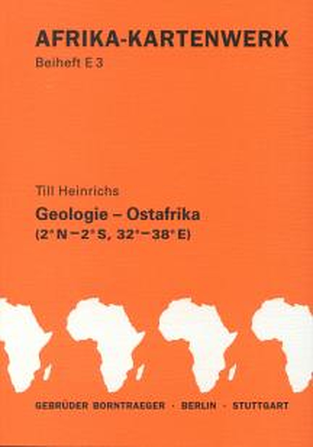 Cover image of: Till Heinrichs - Geologie - Ostafrika (Kenya, Uganda, Tanzania)  Geology - East Africa (Kenya, Uganda, Tanzania). 
Géologie - Afrique de l'Est (Kenya, Ouganda, Tanzanie)
