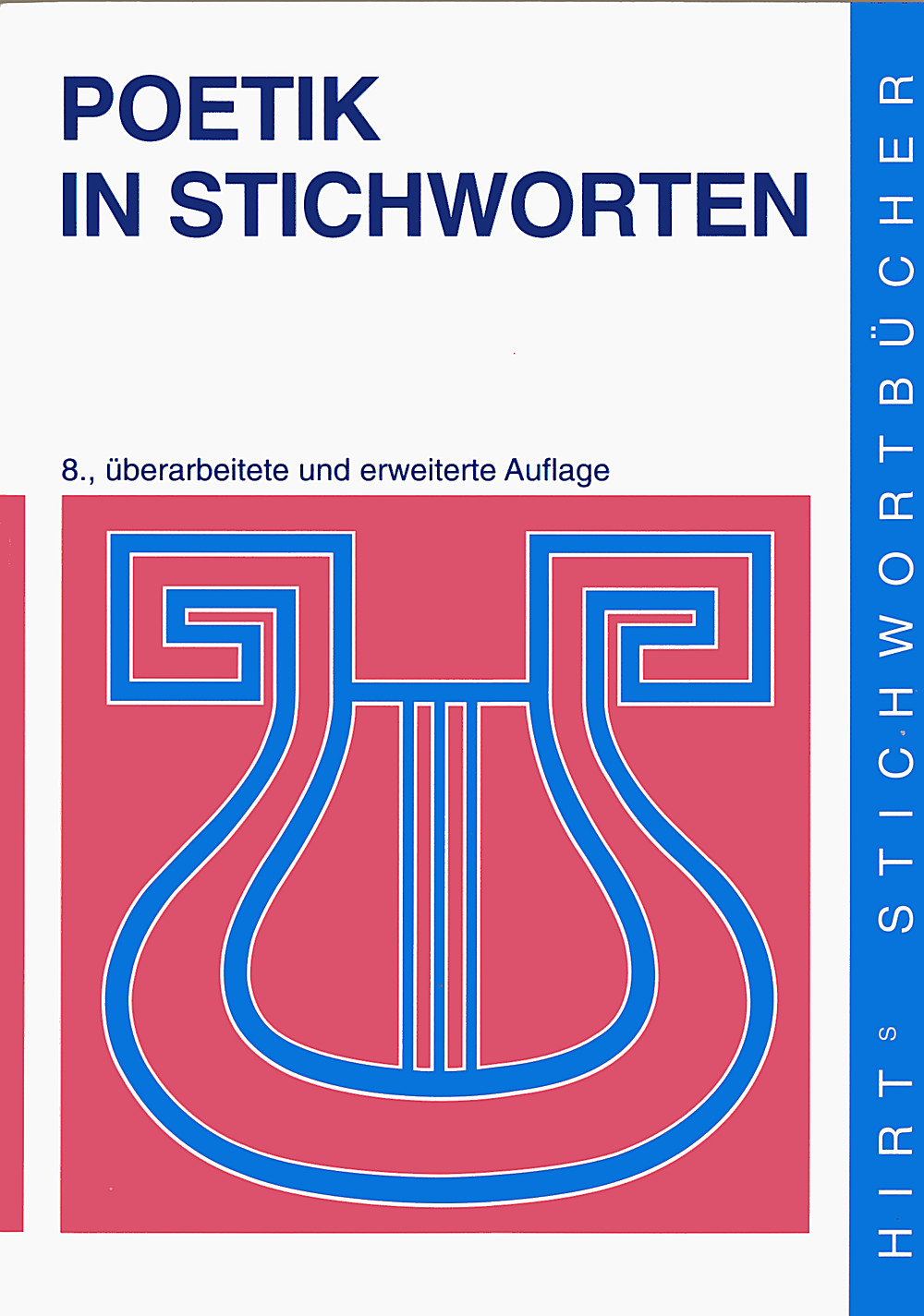 Image de couverture de: Ivo Braak - Poetik in Stichworten Literaturwissenschaftliche  Grundbegriffe.
Eine Einführung.
8. überarbeitete und erweiterte Auflage 2000: 
unveränderter Nachdruck 2007