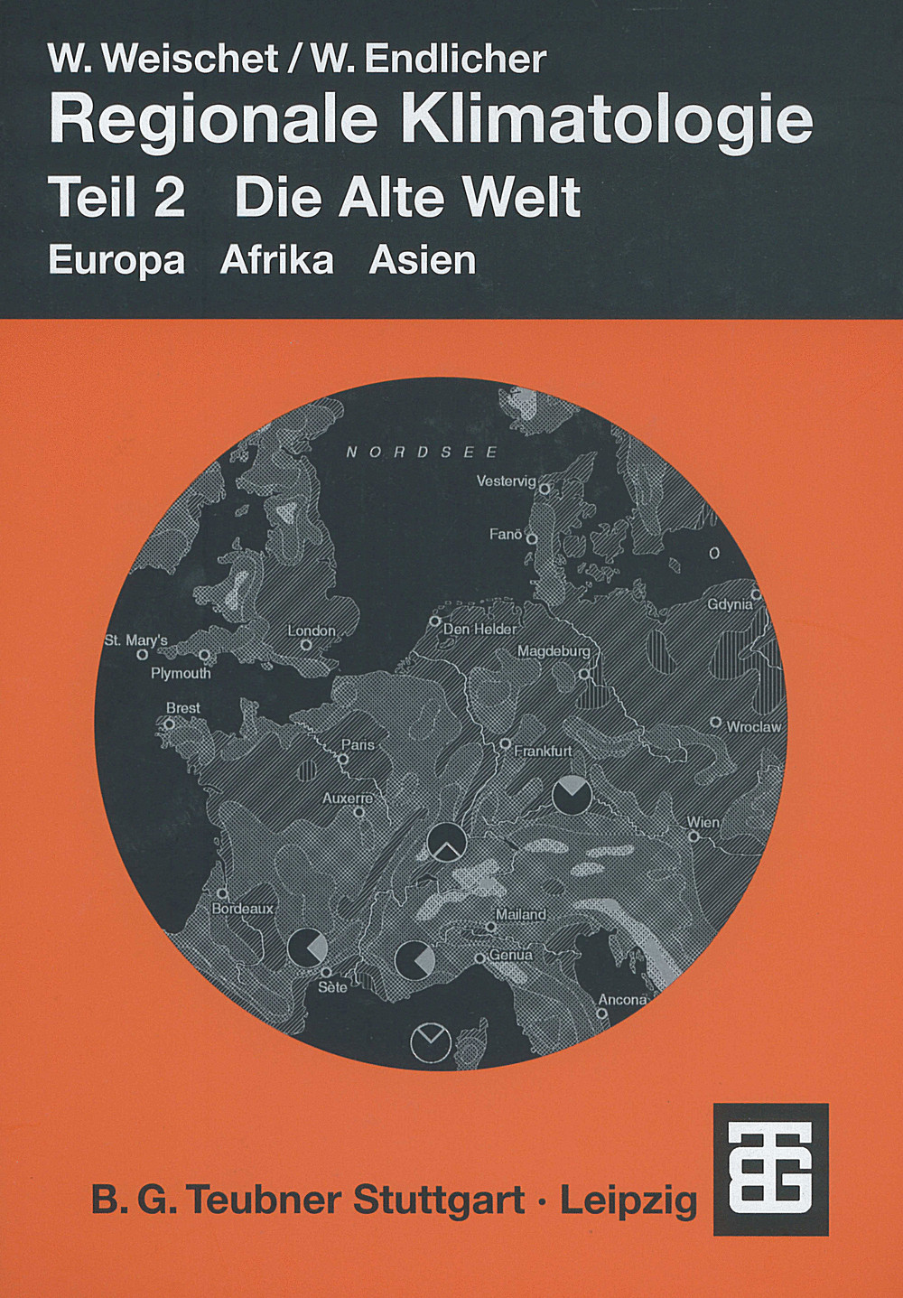 Cover image of: Wolfgang Weischet; Wilfried Endlicher - Regionale Klimatologie Teil 2 Die Alte Welt: Europa - Afrika - Asien
