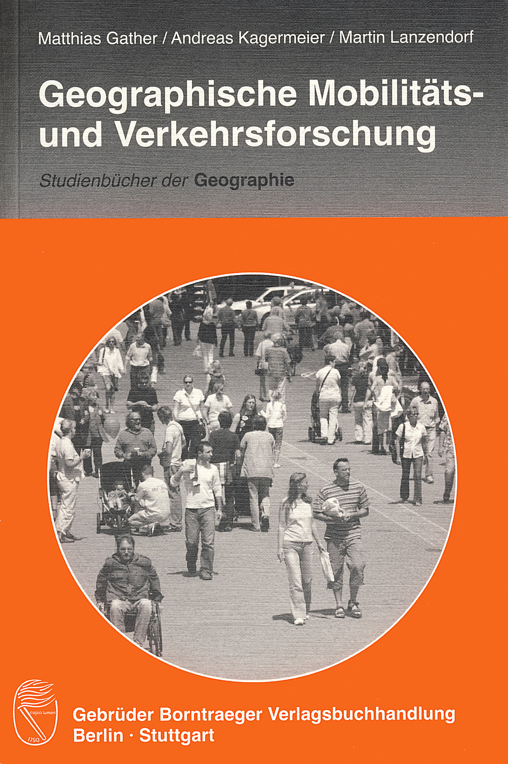 Cover image of: Matthias Gather; Andreas Kagermeier; Martin Lanzendorf - Geographische Mobilitäts- und Verkehrsforschung 