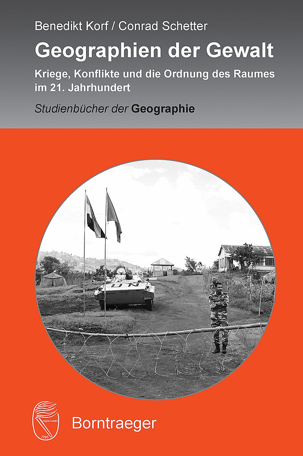 Cover image of: Benedikt Korf; Conrad Schetter - Geographien der Gewalt Kriege, Konflikte und die Ordnung des Raumes im 21. Jahrhundert