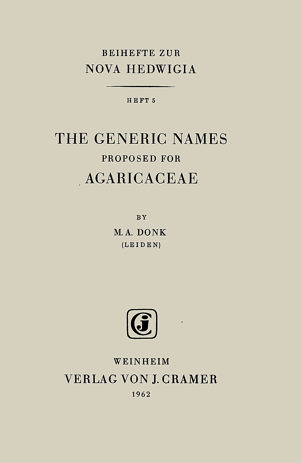 Cover image of: M. A. Donk - The generic names proposed for <i>Agaricaceae</i> 
