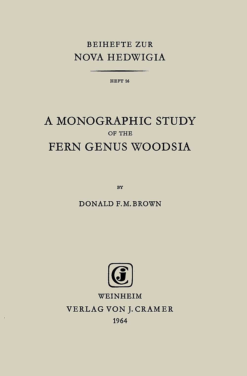 Cover image of: Donald F.M. Brown - A Monographic Study of the Fern Genus Woodsia 