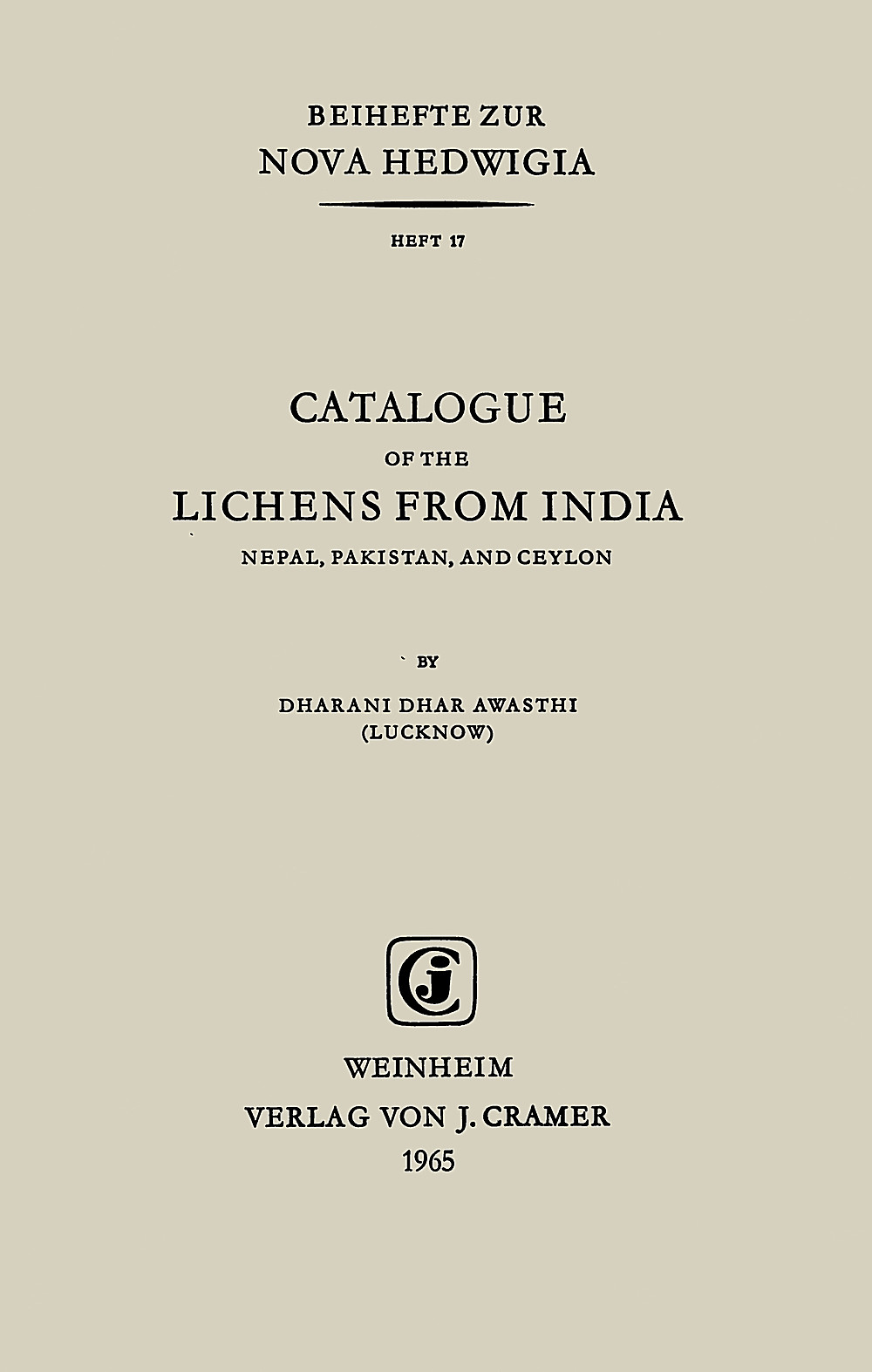 Image de couverture de: Dharani Dhar Awasthi - Catalogue of the Lichens from India Nepal, Pakistan and Ceylon