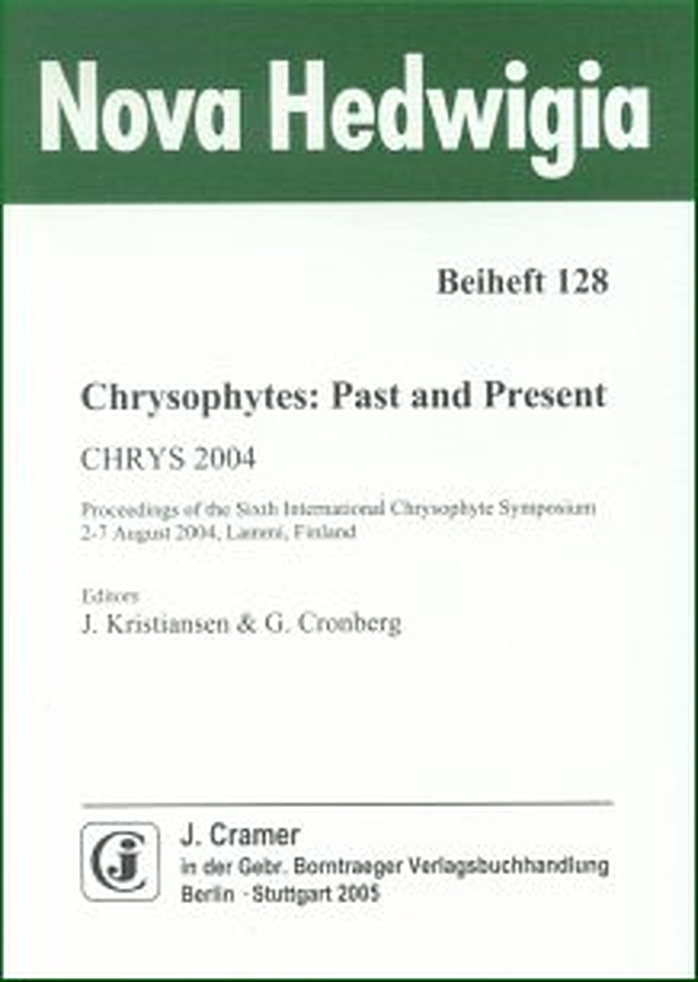 Umschlagbild des Buches:  - Chrysophytes: Past and Present<br>
CHRYS 2004 Proceedings of the Sixth International Crysophyte Symposium, <br> 2-7 August 2004, Lammi, Finland