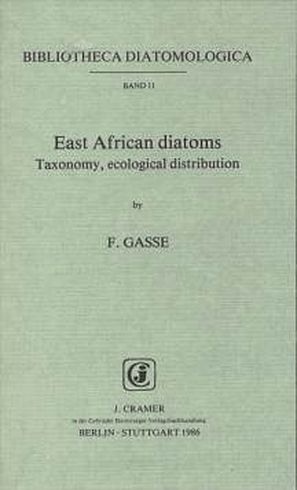 Cover image of: F. Gasse - East African diatoms Taxonomy, ecological distribution