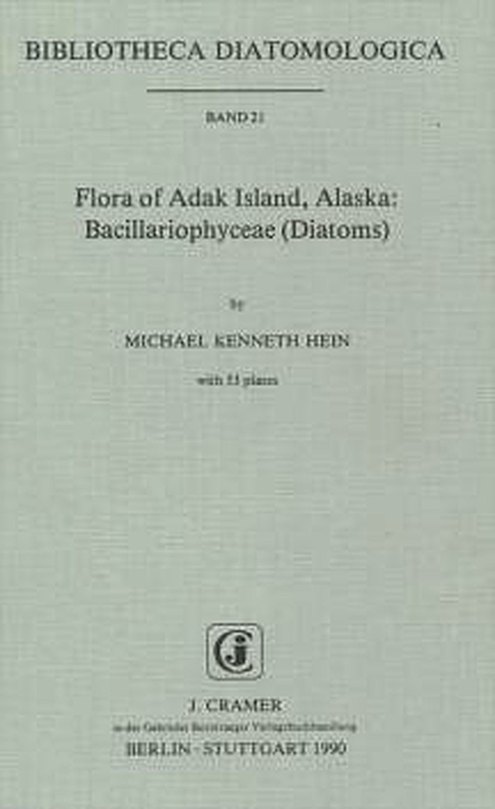 Cover image of: Michael Kenneth Hein - Flora of Adak Island, Alaska: Bacillariophyceae (Diatoms) 