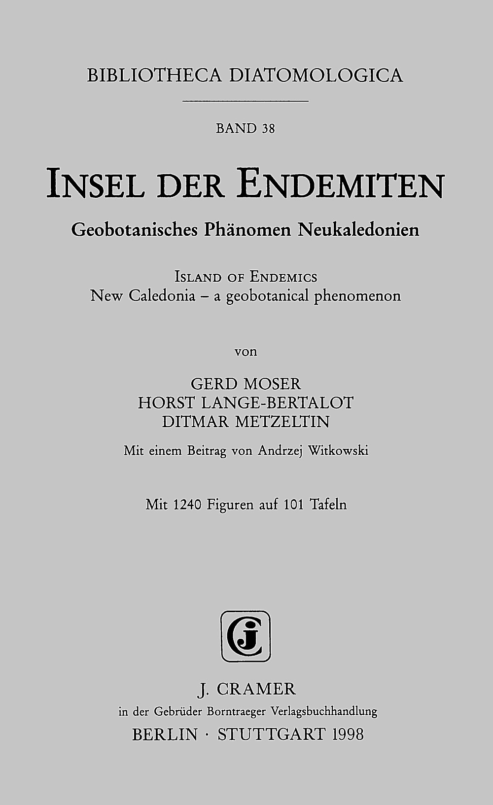 Cover image of: Gerd Moser; Horst Lange-Bertalot; Ditmar Metzeltin - Insel der Endemiten. Geobotanisches Phänomen Neukaledonien
= Island of Endemics. New Caledonia - a botanical phenomenon 