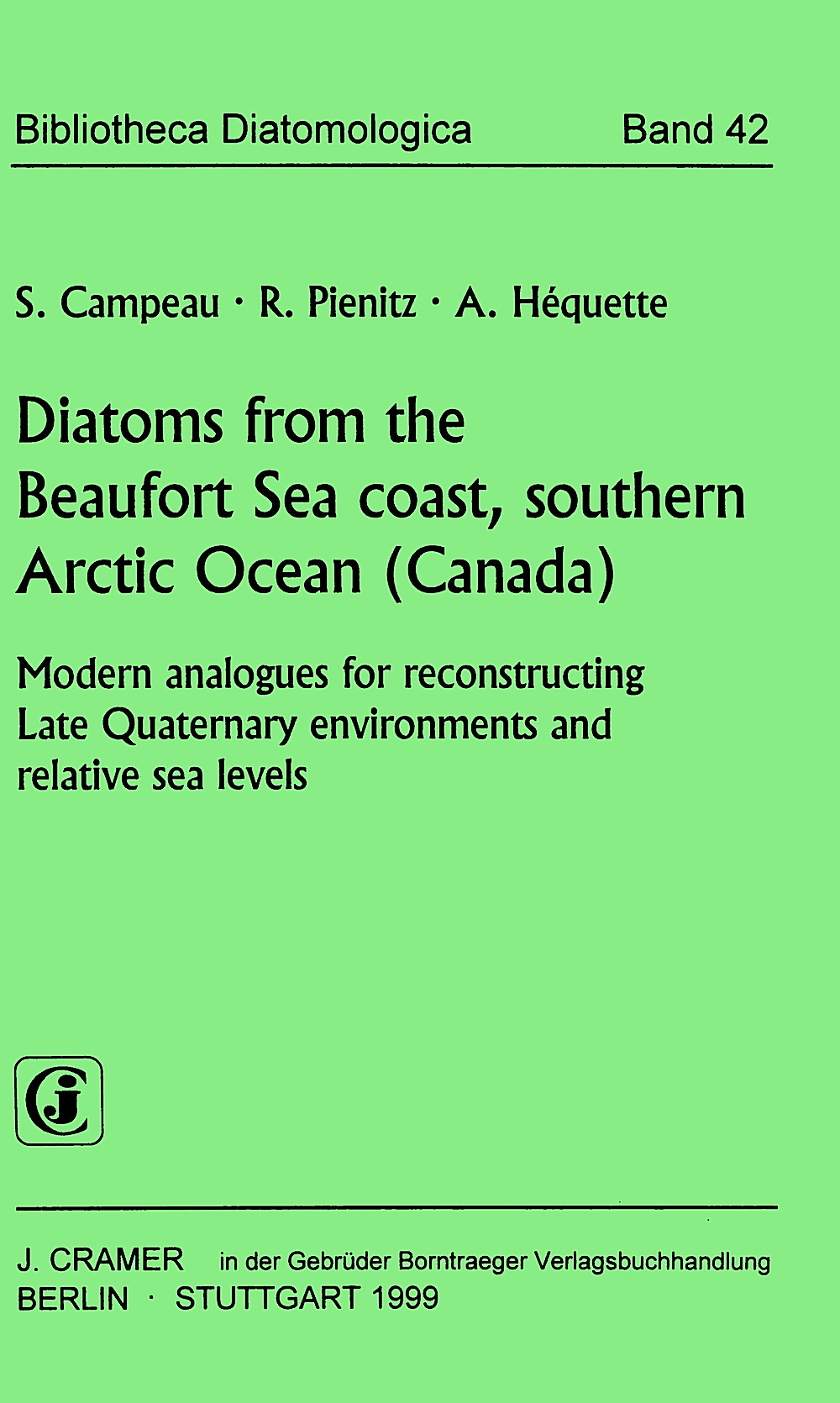 Cover image of: Stéphane Campeau; Reinhard Pienitz; Arnaud Héquette - Diatoms from the Beaufort Sea Coast, southern Arctic 
Ocean (Canada) Modern analogues for reconstructing Late Quaternary 
environments and relative sea levels