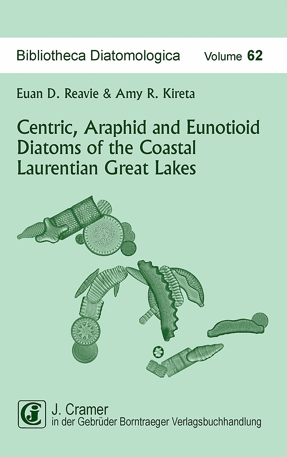 Umschlagbild des Buches: Euan D. Reavie; Amy R. Kireta - Centric, Araphid and Eunotioid Diatoms of the Coastal Laurentian Great Lakes Sampling, Taxonomic Descriptions and Environmental Characteristics