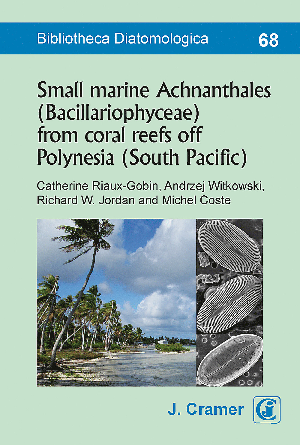 Cover image of:  - Small marine Achnanthales (Bacillariophyceae) from coral reefs off Polynesia (South Pacific) Specificities and biogeography