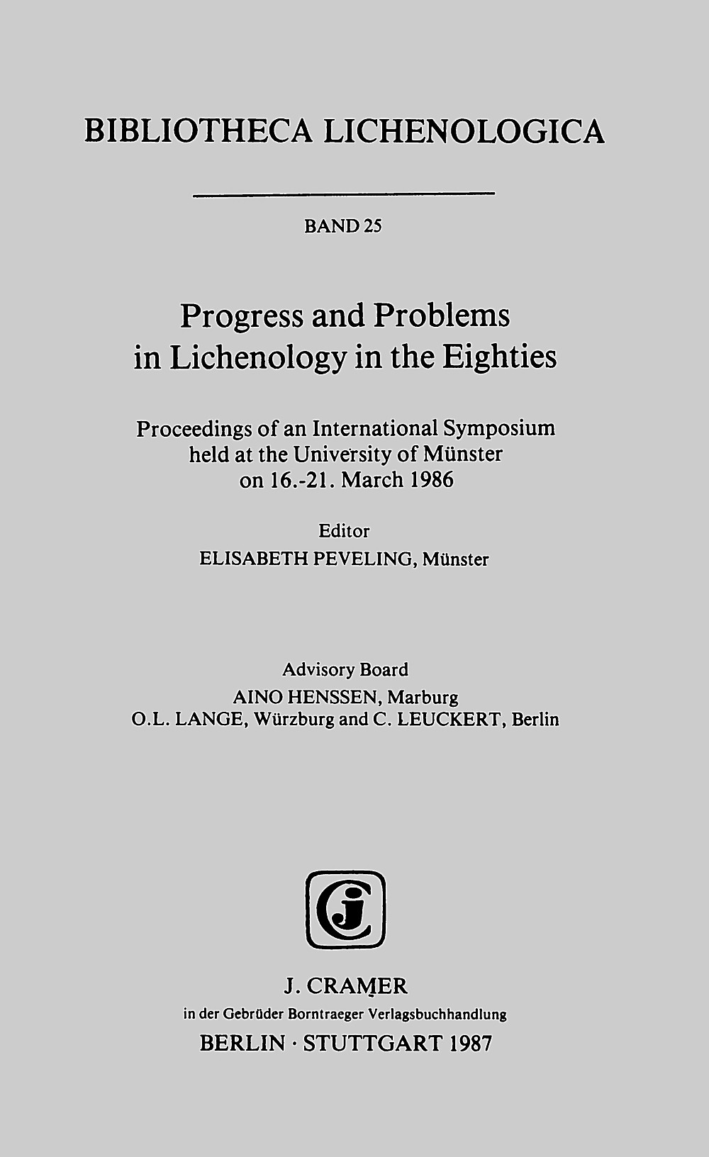 Cover image of:  - Progress and problems in lichenology in the eighties Proceedings  of an international symposium held at the 
University of Münster, 16.-21.3. 1986