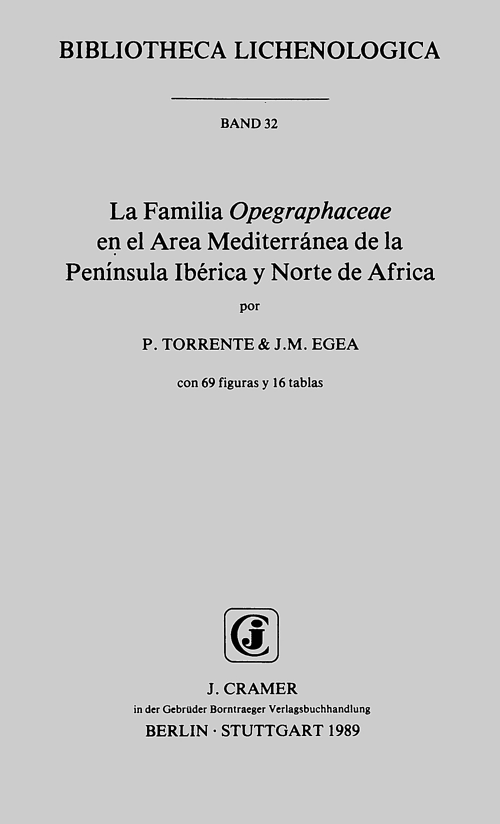 Cover image of: P. Torrente; J. M. Egea - La Familia Opegraphaceae en el Area Mediterránea de la Peninsula Ibérica y Norte de Africa 