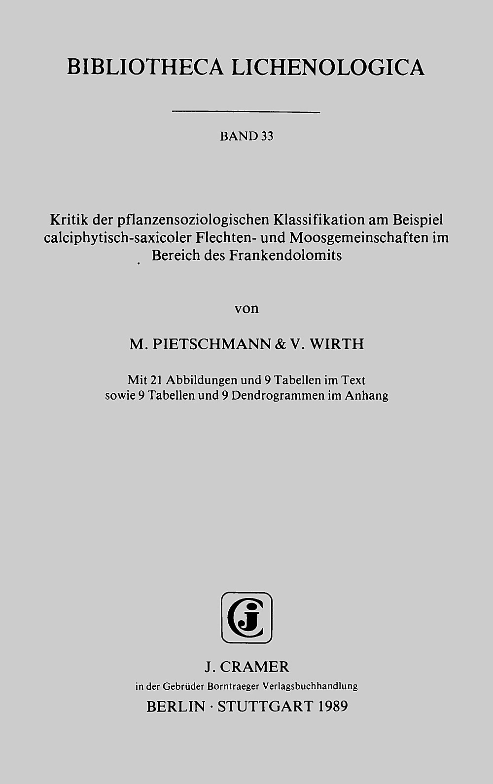 Cover image of: M. Pietschmann; Volkmar Wirth - Kritik der pflanzensoziologischen Klassifikation am
 Beispiel calciphytisch-saxicoler Flechten- und 
Moosgemeinschaften im Bereich des Frankendolomits 