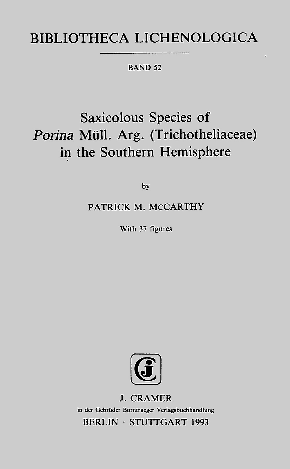 Cover image of: Patrick M. McCarthy - Saxicolous Species of Porina Müll. Arg. (Trichotheliaceae) in the Southern Hemisphere 