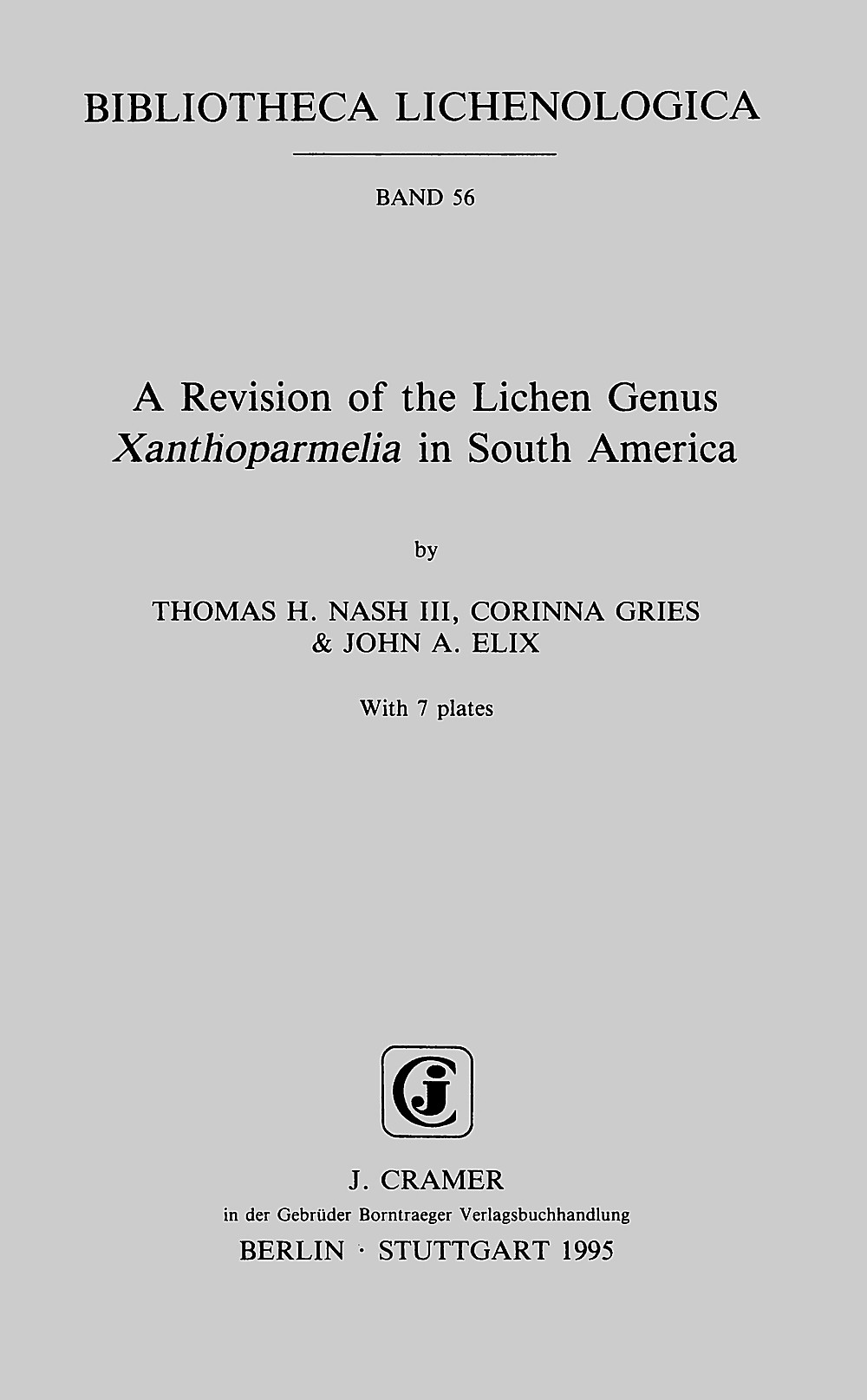 Cover image of: Thomas H. Nash III; C. Gries; John A. Elix - A Revision of the Lichen Genus Xanthoparmelia in South
 America 