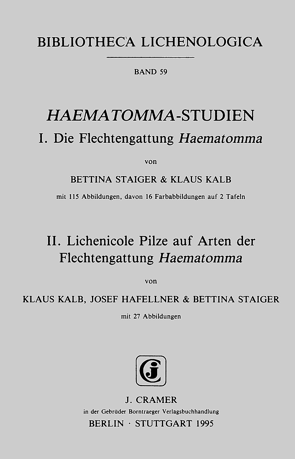 Cover image of:  - Haematomma-Studien I. Die Flechtengattung <i>Haematomma</i> <br>
II. Lichenicole Pilze auf Arten der Flechtengattung
<i>Haematomma</i>